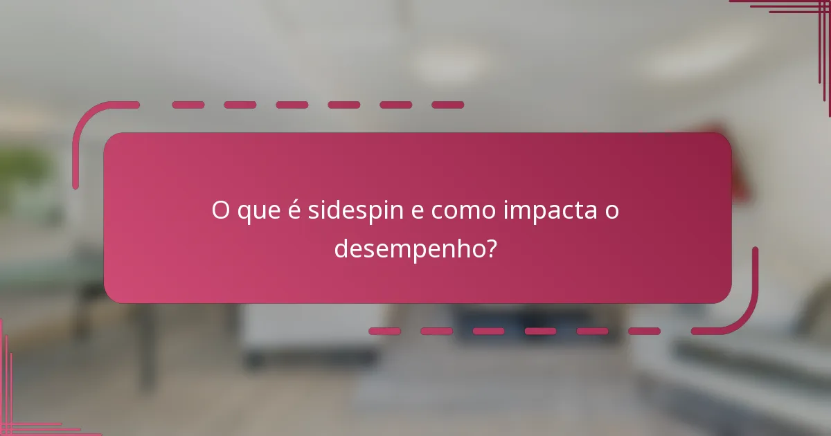 O que é sidespin e como impacta o desempenho?